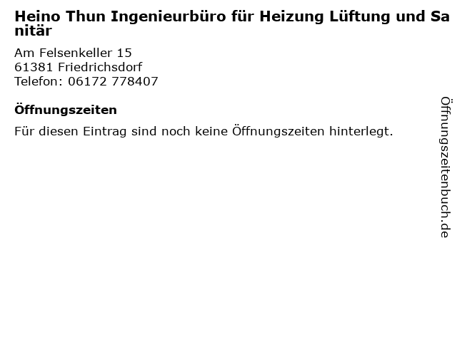 Heino Thun Ingenieurbüro für Heizung Lüftung und Sanitär in Friedrichsdorf: Adresse und Öffnungszeiten