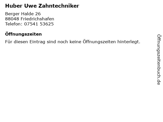 Huber Uwe Zahntechniker in Friedrichshafen: Adresse und Öffnungszeiten
