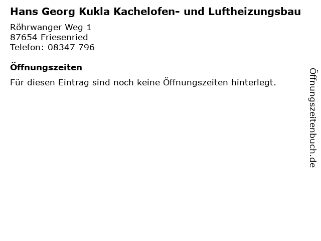 Hans Georg Kukla Kachelofen- und Luftheizungsbau in Friesenried: Adresse und Öffnungszeiten
