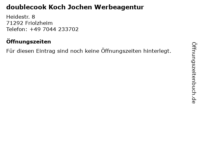 doublecook Koch Jochen Werbeagentur in Friolzheim: Adresse und Öffnungszeiten
