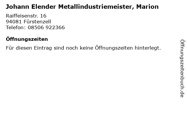 Johann Elender Metallindustriemeister, Marion in Fürstenzell: Adresse und Öffnungszeiten