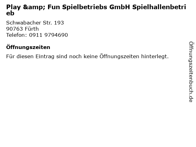 Play & Fun Spielbetriebs GmbH Spielhallenbetrieb in Fürth: Adresse und Öffnungszeiten