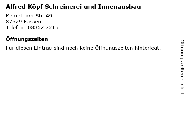 Alfred Köpf Schreinerei und Innenausbau in Füssen: Adresse und Öffnungszeiten