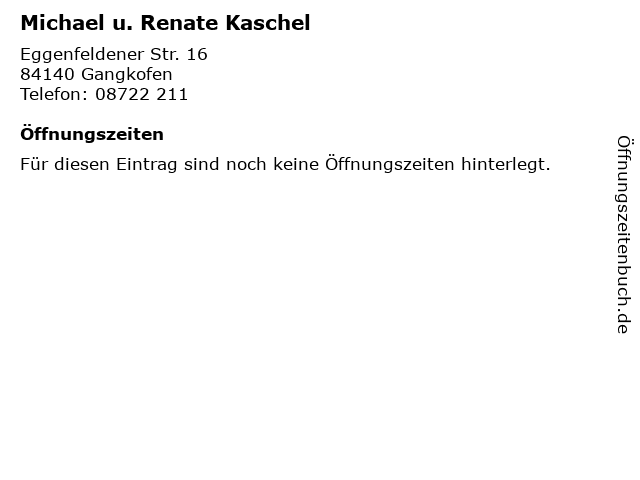 Michael u. Renate Kaschel in Gangkofen: Adresse und Öffnungszeiten