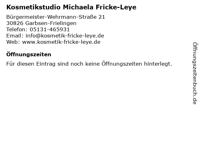 Kosmetikstudio Michaela Fricke-Leye in Garbsen-Frielingen: Adresse und Öffnungszeiten