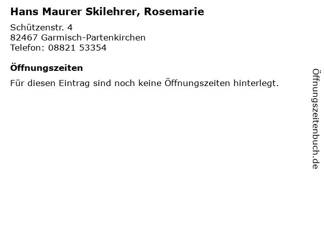 Hans Maurer Skilehrer, Rosemarie in Garmisch-Partenkirchen: Adresse und Öffnungszeiten