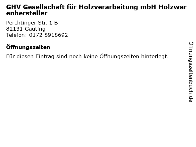 GHV Gesellschaft für Holzverarbeitung mbH Holzwarenhersteller in Gauting: Adresse und Öffnungszeiten