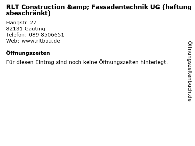 RLT Construction & Fassadentechnik UG (haftungsbeschränkt) in Gauting: Adresse und Öffnungszeiten