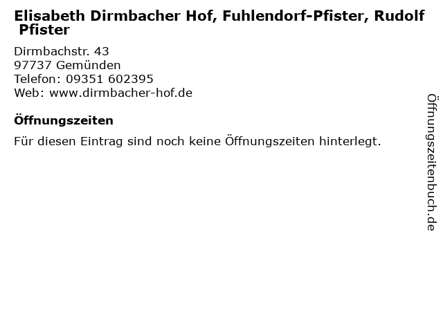 Elisabeth Dirmbacher Hof, Fuhlendorf-Pfister, Rudolf Pfister in Gemünden: Adresse und Öffnungszeiten