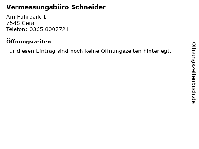 Vermessungsbüro Schneider in Gera: Adresse und Öffnungszeiten