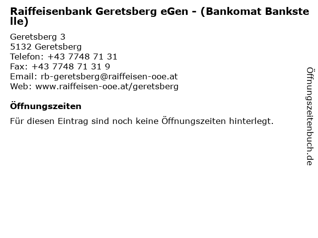 Raiffeisenbank Geretsberg eGen - (Bankomat Bankstelle) in Geretsberg: Adresse und Öffnungszeiten