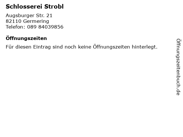 Schlosserei Strobl in Germering: Adresse und Öffnungszeiten