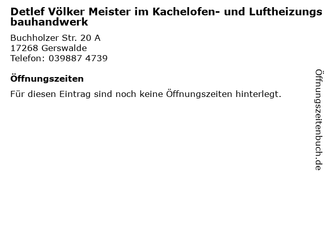 Detlef Völker Meister im Kachelofen- und Luftheizungsbauhandwerk in Gerswalde: Adresse und Öffnungszeiten