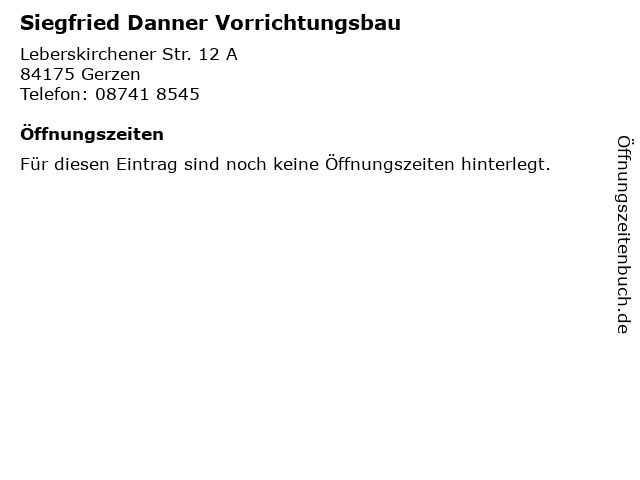 Siegfried Danner Vorrichtungsbau in Gerzen: Adresse und Öffnungszeiten