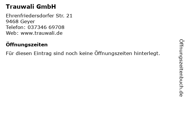 Trauwali GmbH in Geyer: Adresse und Öffnungszeiten