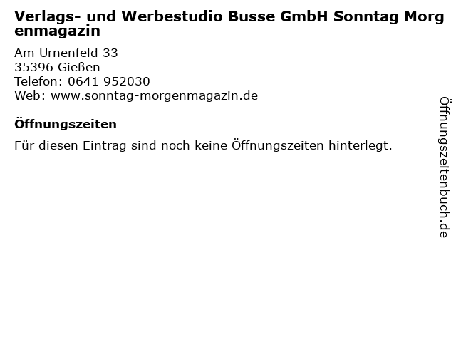 Verlags- und Werbestudio Busse GmbH Sonntag Morgenmagazin in Gießen: Adresse und Öffnungszeiten