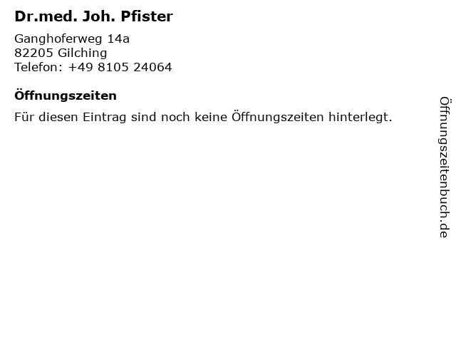 Dr.med. Joh. Pfister in Gilching: Adresse und Öffnungszeiten