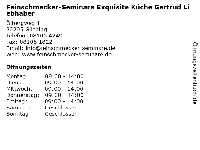 Feinschmecker-Seminare Exquisite Küche Gertrud Liebhaber in Gilching: Adresse und Öffnungszeiten