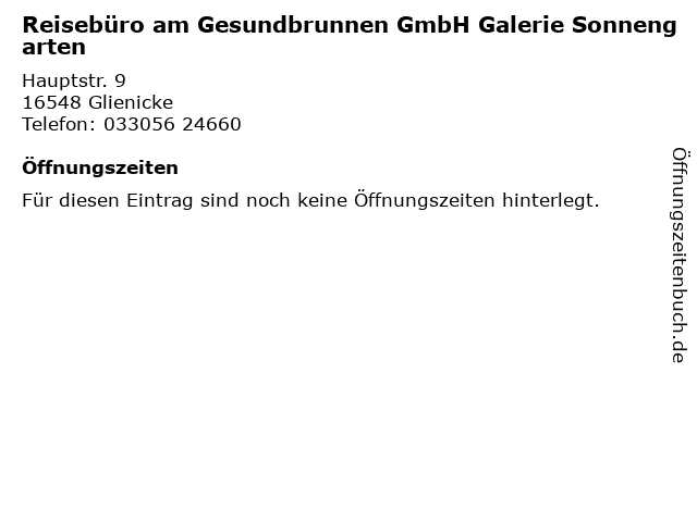 Reisebüro am Gesundbrunnen GmbH Galerie Sonnengarten in Glienicke: Adresse und Öffnungszeiten