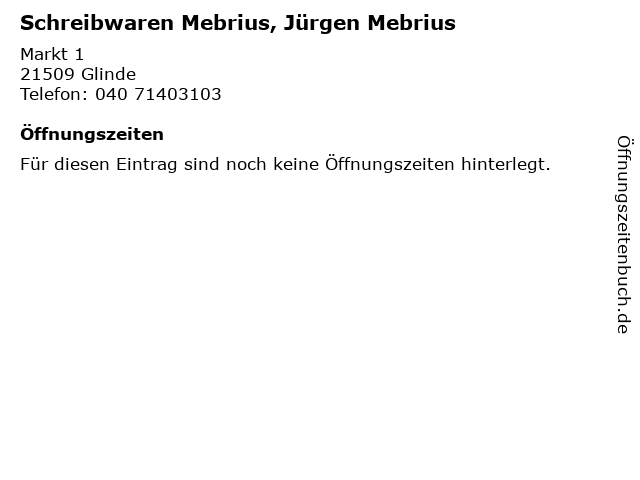 Schreibwaren Mebrius, Jürgen Mebrius in Glinde: Adresse und Öffnungszeiten