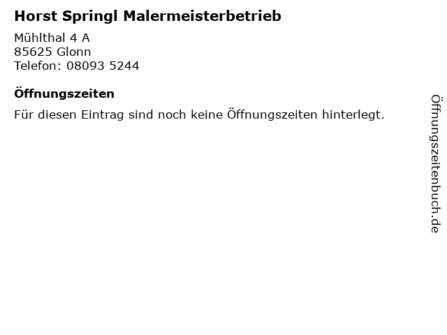 Horst Springl Malermeisterbetrieb in Glonn: Adresse und Öffnungszeiten
