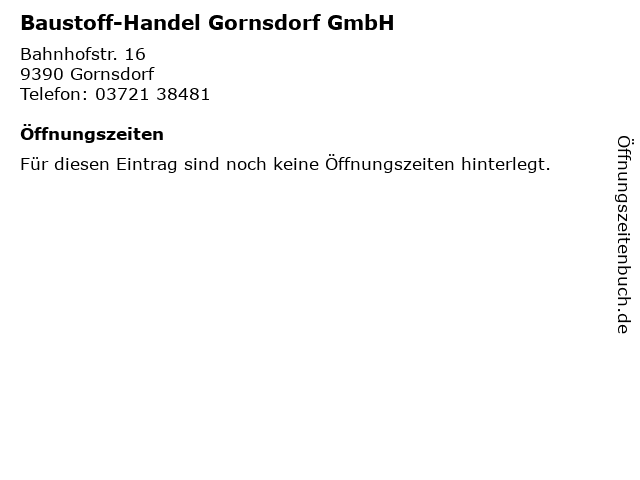 Baustoff-Handel Gornsdorf GmbH in Gornsdorf: Adresse und Öffnungszeiten