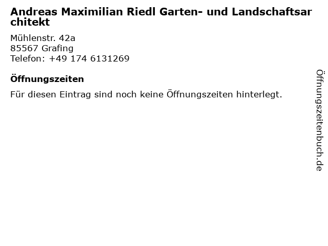 Andreas Maximilian Riedl Garten- und Landschaftsarchitekt in Grafing: Adresse und Öffnungszeiten