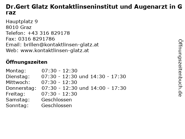 Dr.Gert Glatz Kontaktlinseninstitut und Augenarzt in Graz in Graz: Adresse und Öffnungszeiten