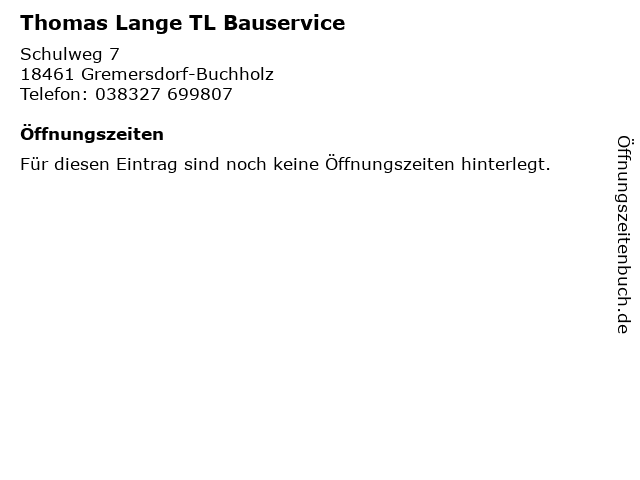 Thomas Lange TL Bauservice in Gremersdorf-Buchholz: Adresse und Öffnungszeiten
