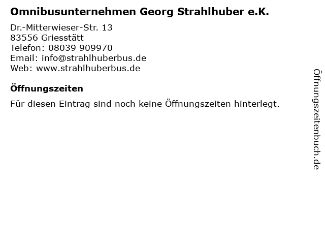 Omnibusunternehmen Georg Strahlhuber e.K. in Griesstätt: Adresse und Öffnungszeiten