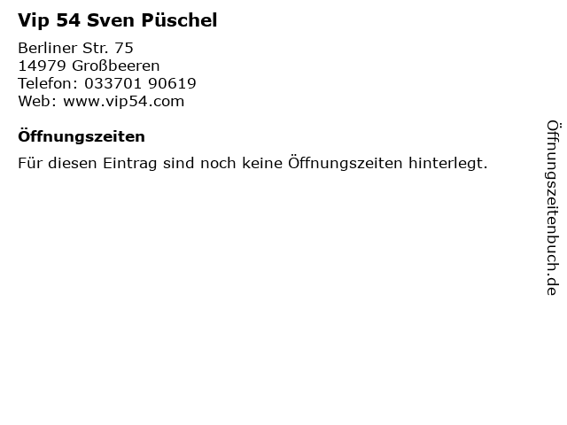 Vip 54 Sven Püschel in Großbeeren: Adresse und Öffnungszeiten