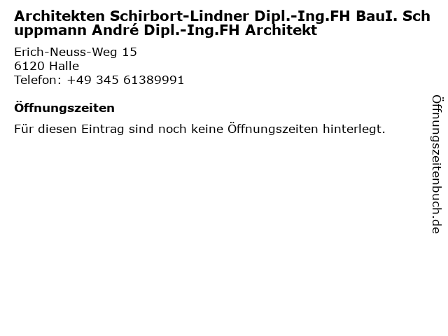 Architekten Schirbort-Lindner Dipl.-Ing.FH BauI. Schuppmann André Dipl.-Ing.FH Architekt in Halle: Adresse und Öffnungszeiten