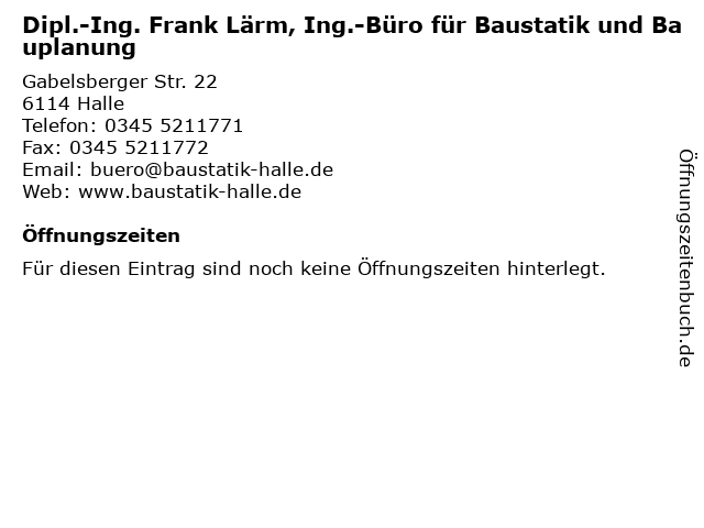Dipl.-Ing. Frank Lärm, Ing.-Büro für Baustatik und Bauplanung in Halle: Adresse und Öffnungszeiten