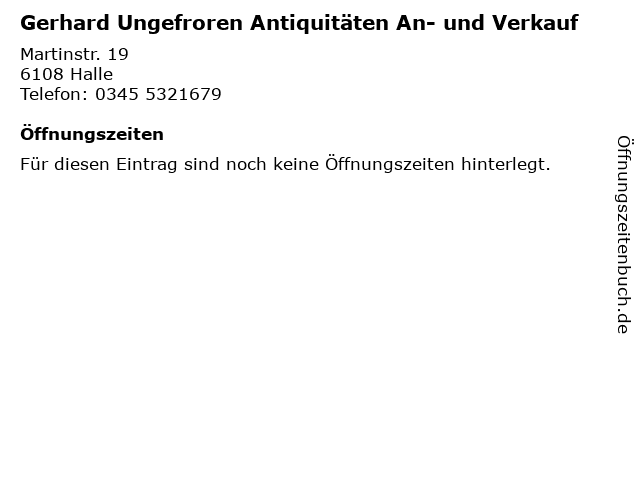 Gerhard Ungefroren Antiquitäten An- und Verkauf in Halle: Adresse und Öffnungszeiten