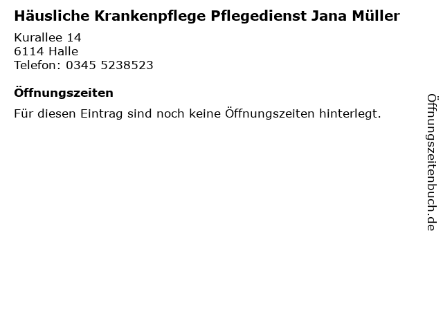 Häusliche Krankenpflege Pflegedienst Jana Müller in Halle: Adresse und Öffnungszeiten