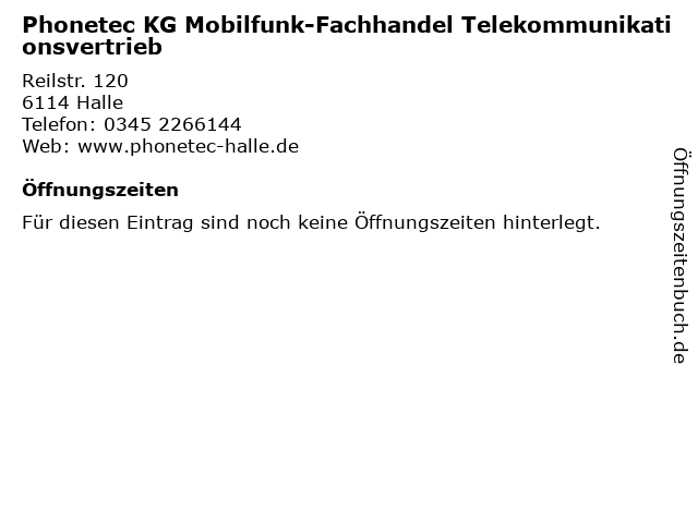 Phonetec KG Mobilfunk-Fachhandel Telekommunikationsvertrieb in Halle: Adresse und Öffnungszeiten