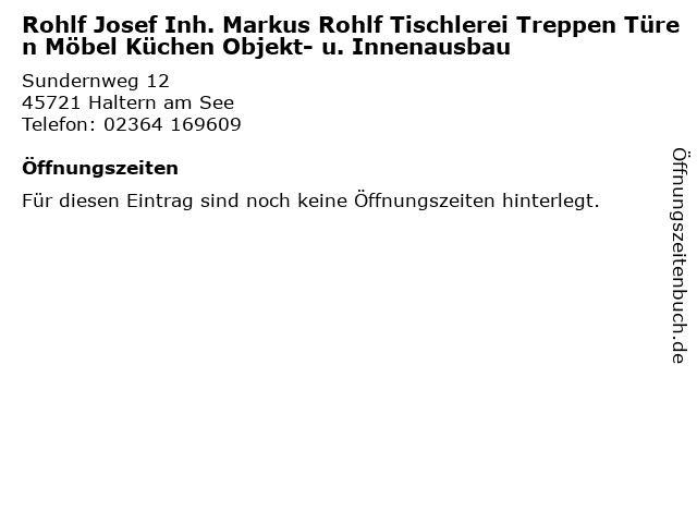 Rohlf Josef Inh. Markus Rohlf Tischlerei Treppen Türen Möbel Küchen Objekt- u. Innenausbau in Haltern am See: Adresse und Öffnungszeiten