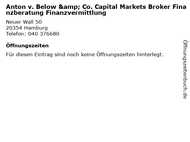 Anton v. Below & Co. Capital Markets Broker Finanzberatung Finanzvermittlung in Hamburg: Adresse und Öffnungszeiten