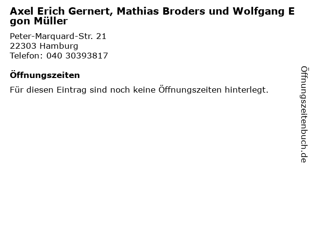 Axel Erich Gernert, Mathias Broders und Wolfgang Egon Müller in Hamburg: Adresse und Öffnungszeiten