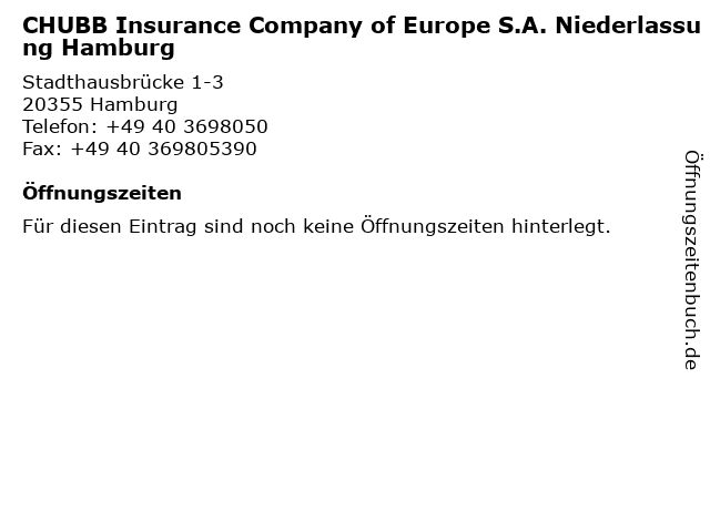 CHUBB Insurance Company of Europe S.A. Niederlassung Hamburg in Hamburg: Adresse und Öffnungszeiten