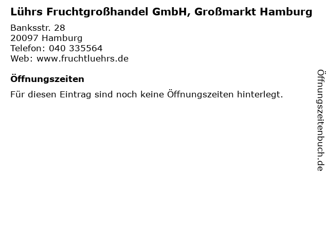 Lührs Fruchtgroßhandel GmbH, Großmarkt Hamburg in Hamburg: Adresse und Öffnungszeiten