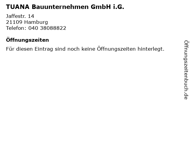 TUANA Bauunternehmen GmbH i.G. in Hamburg: Adresse und Öffnungszeiten