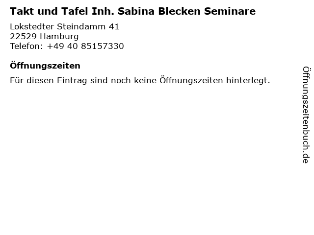 Takt und Tafel Inh. Sabina Blecken Seminare in Hamburg: Adresse und Öffnungszeiten