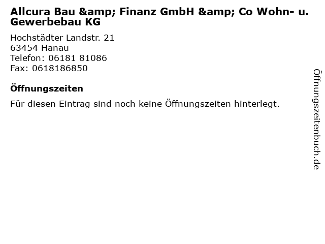 Allcura Bau & Finanz GmbH & Co Wohn- u. Gewerbebau KG in Hanau: Adresse und Öffnungszeiten
