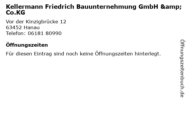 Kellermann Friedrich Bauunternehmung GmbH & Co.KG in Hanau: Adresse und Öffnungszeiten