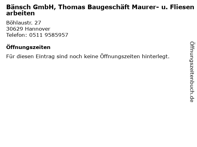Bänsch GmbH, Thomas Baugeschäft Maurer- u. Fliesenarbeiten in Hannover: Adresse und Öffnungszeiten