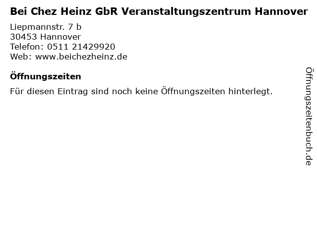 Bei Chez Heinz GbR Veranstaltungszentrum Hannover in Hannover: Adresse und Öffnungszeiten