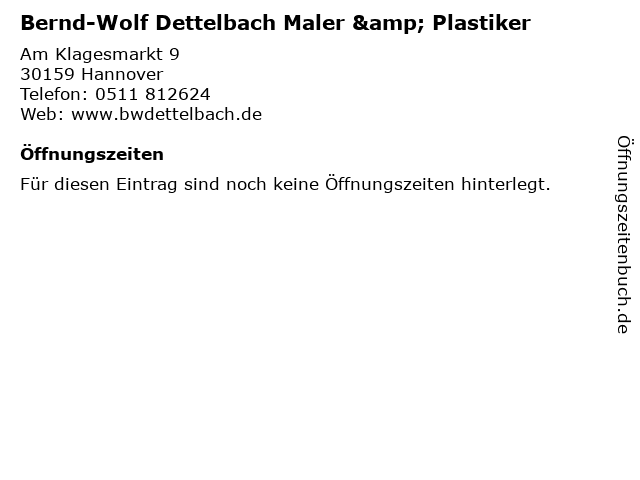 Bernd-Wolf Dettelbach Maler & Plastiker in Hannover: Adresse und Öffnungszeiten
