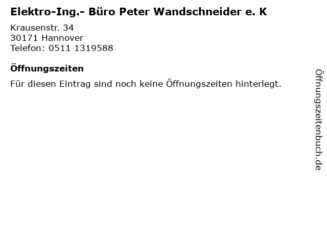 Elektro-Ing.- Büro Peter Wandschneider e. K in Hannover: Adresse und Öffnungszeiten
