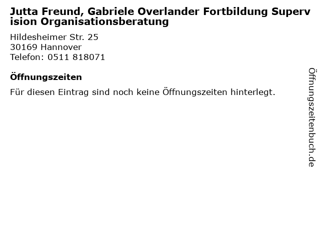 Jutta Freund, Gabriele Overlander Fortbildung Supervision Organisationsberatung in Hannover: Adresse und Öffnungszeiten